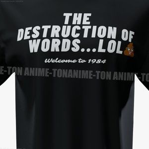 1984 Tshirt - The Destruction of Words...LOL 💩 - Cotton - Black